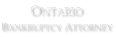 Ontario Bankruptcy Attorney